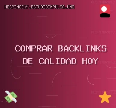 Comprar backlinks de calidad hoy Backlinks de calidad